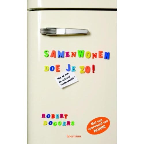 Samenwonen doe je zo! - Robert Doggers