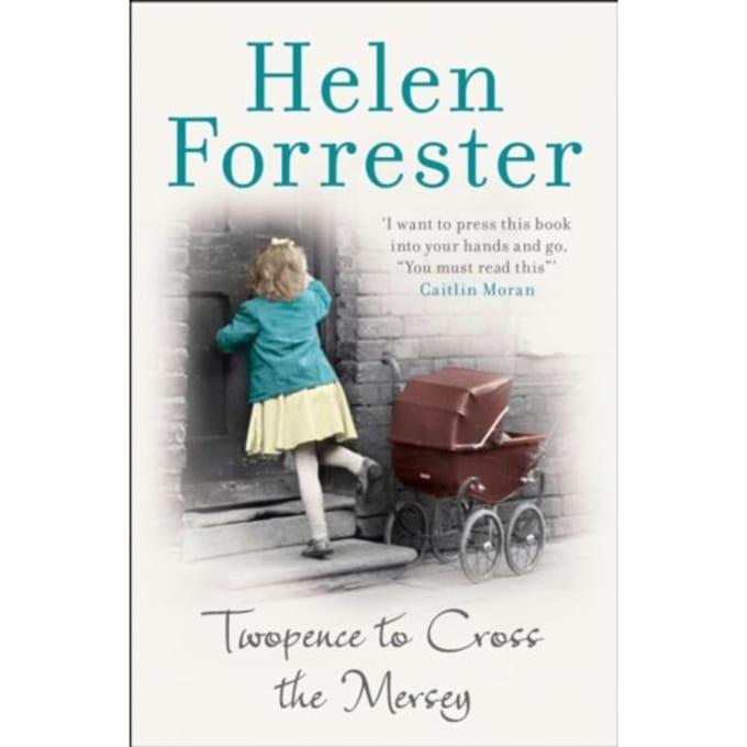 Twopence To Cross The Mersey - Helen Forrester