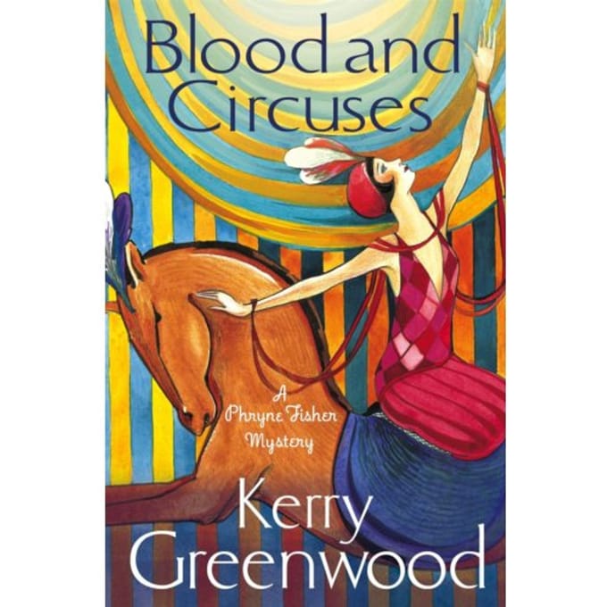 Blood And Circuses - Phryne Fisher - Kerry Greenwood