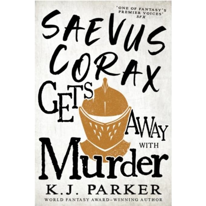 Saevus Corax Gets Away With Murder - K. J. Parker