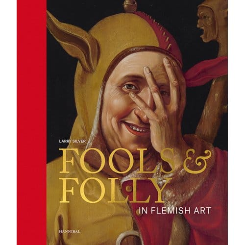 Fools & Folly In Flemish Art - Larry Silver