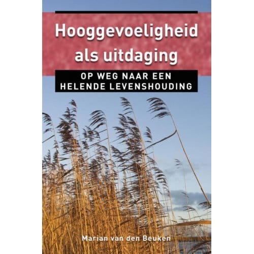 Hooggevoeligheid Als Uitdaging - Ankertjes - Marian van den Beuken