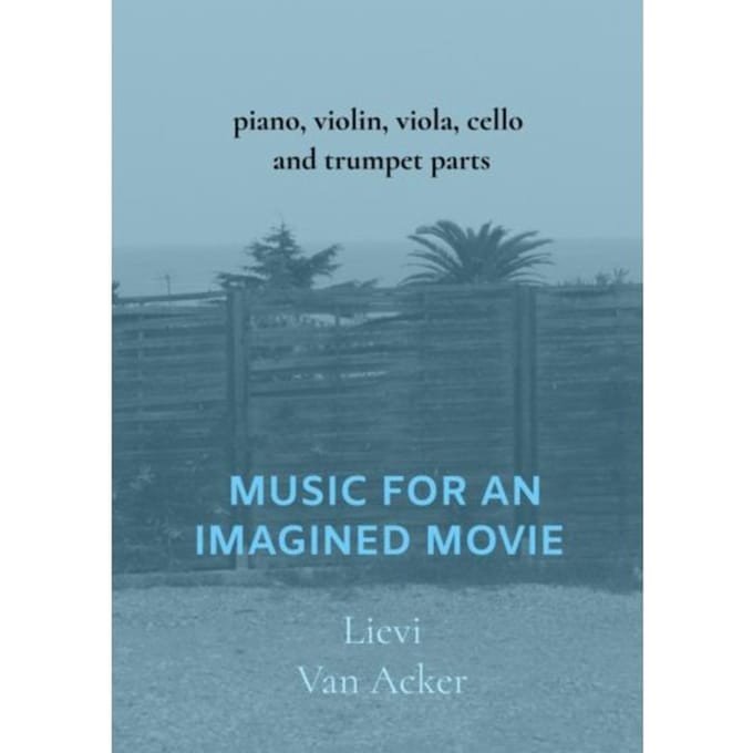 Music For An Imagined Movie - Lievi Van Acker