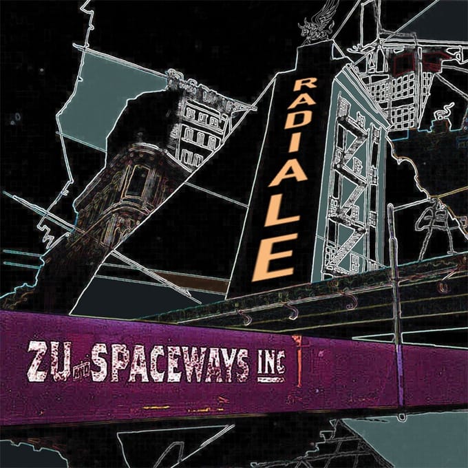 Zu + Spaceways Inc. - Radiale (CD)