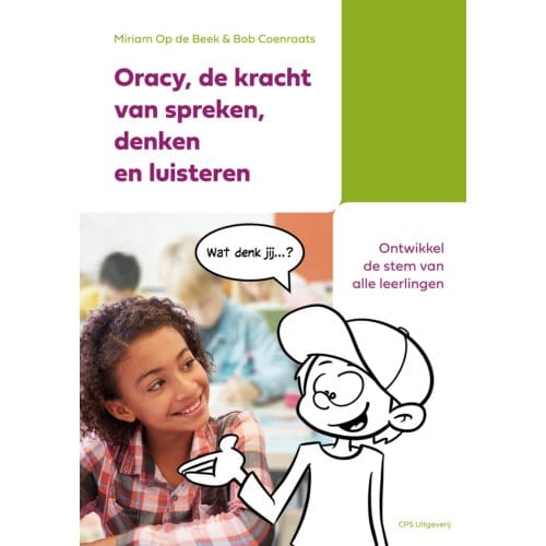 Oracy, De Kracht Van Spreken, Denken En Luisteren - Miriam Op de Beek