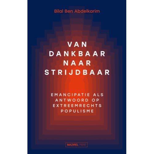 Van Dankbaar Naar Strijdbaar - Bilal Ben Abdelkarim