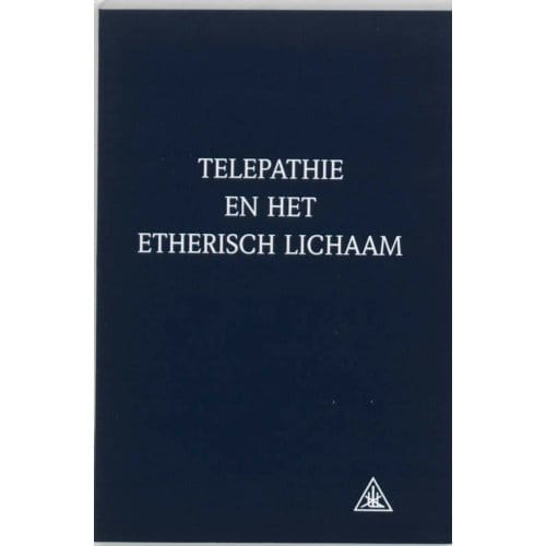 Telepathie En Het Etherisch Lichaam - A.A. Bailey
