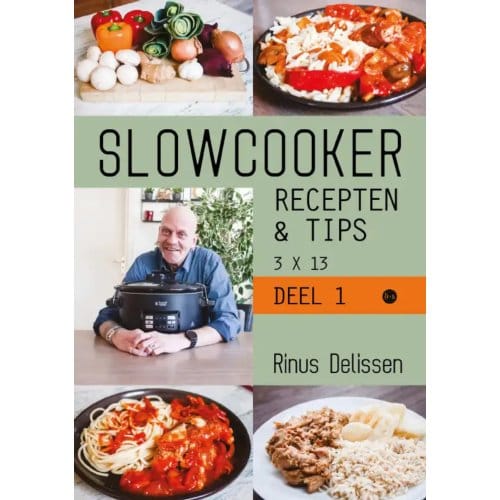 Slowcooker Recepten & Tips 3 X 13 - Rinus Delissen