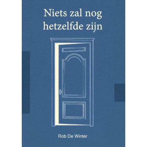 Niets Zal Nog Hetzelfde Zijn - Rob De Winter