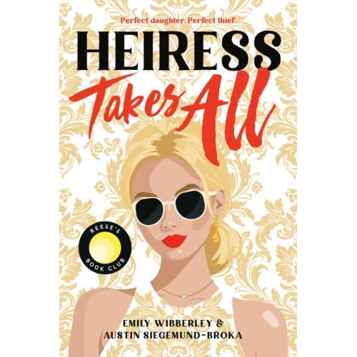 Heiress Takes All - Heiress Heists - Austin Siegemund-Broka