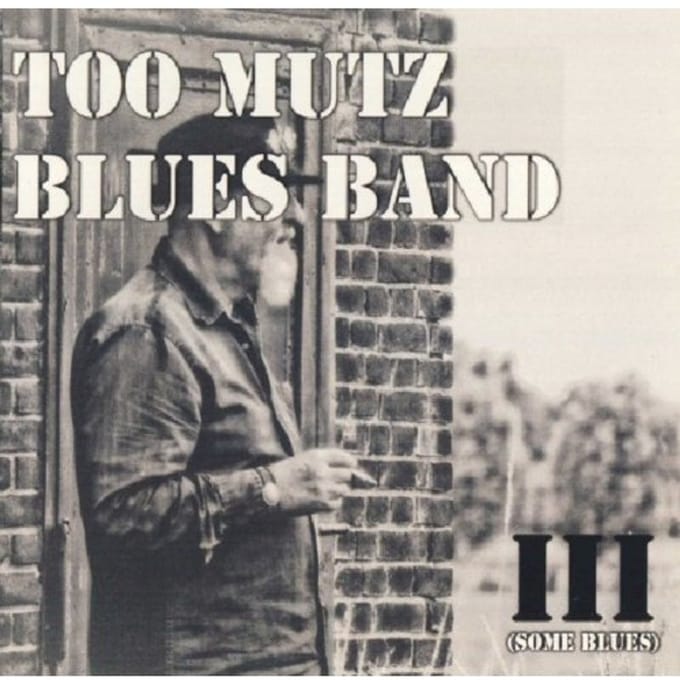 Too Mutz Blues Band - III (Some Blues) (CD)