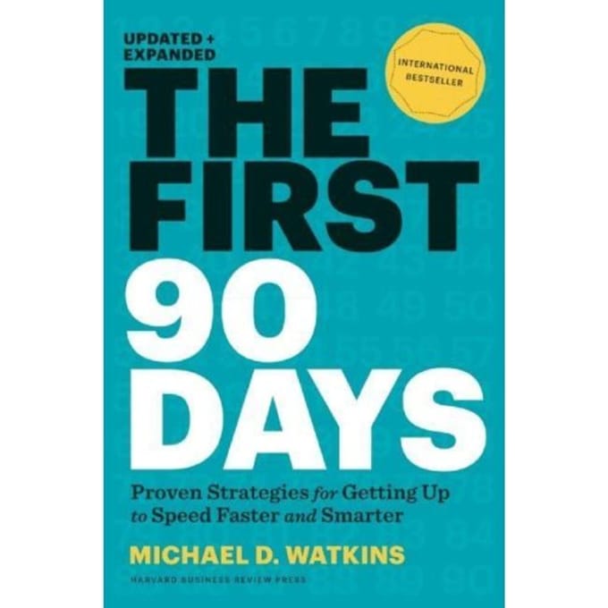 The First 90 Days, Updated And Expanded - Michael D. Watkins