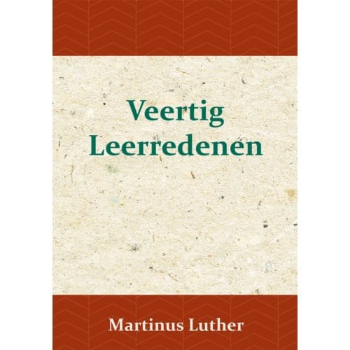 Veertig Leerredenen - Maarten Luther