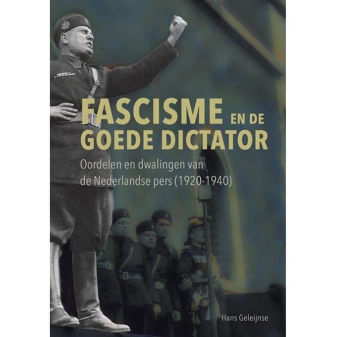 Fascisme En De Goede Dictator - Hans Geleijnse