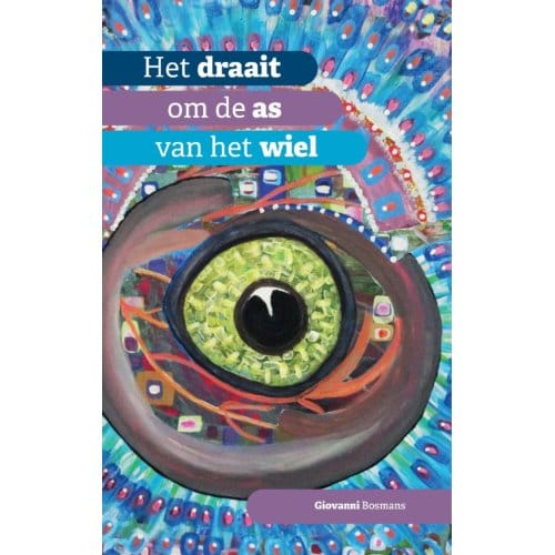 Het Draait Om De As Van Het Wiel - Giovanni Bosmans