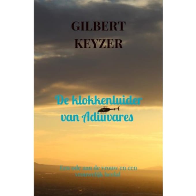 De Klokkenluider Van Adiuvares - Gilbert Keyzer