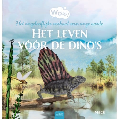 Het Leven Vóór De Dino's - Wow! - Mack van Gageldonk