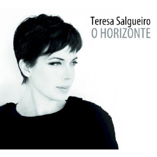 O Horizonte - Teresa Salgueiro & Madre