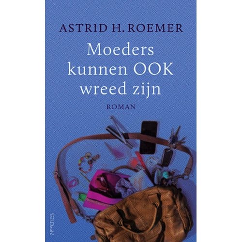 Moeders Kunnen Ook Wreed Zijn - Astrid H. Roemer