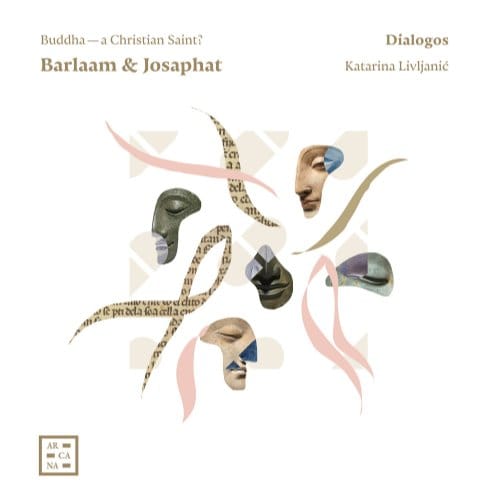 Dialogos & Katarina Livljanic - Barlaam & Josaphat - Buddha - A Christian Saint? (CD)