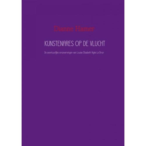 Kunstenares Op De Vlucht - Dianne Hamer