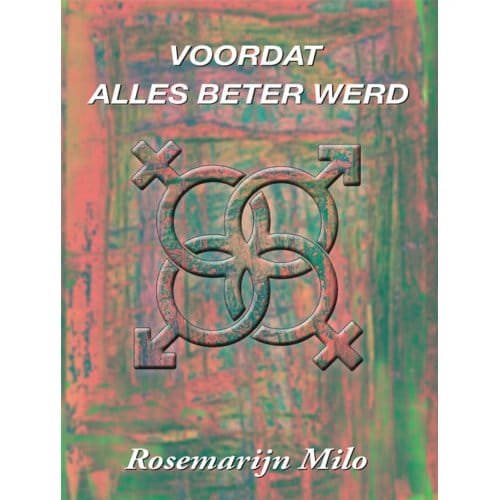 Voordat Alles Beter Werd - Rosemarijn Milo