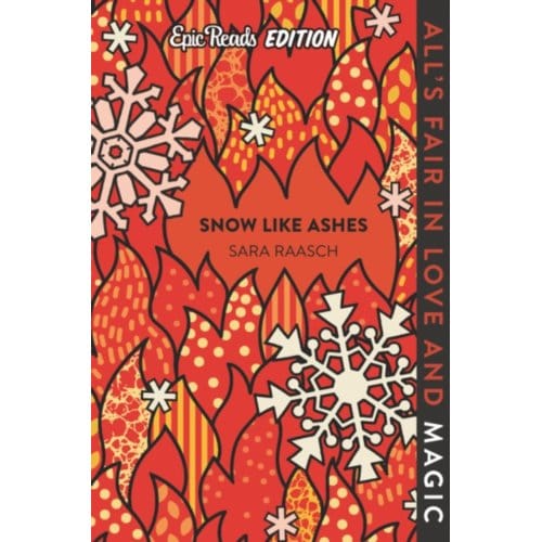 Snow Like Ashes Epic Reads Edition - Snow Like Ashes - Sara Raasch