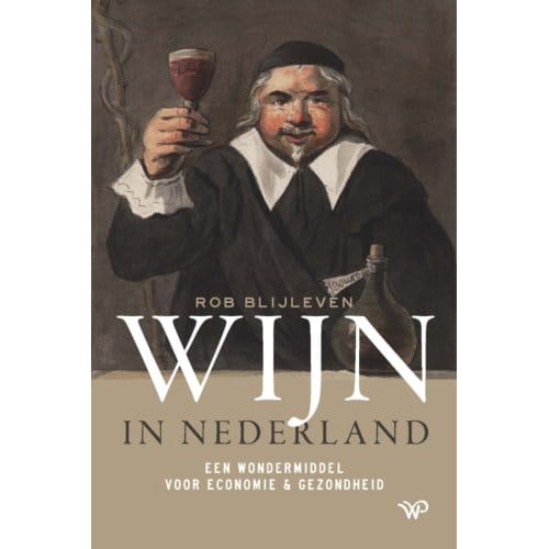 Wijn In Nederland - Rob Blijleven