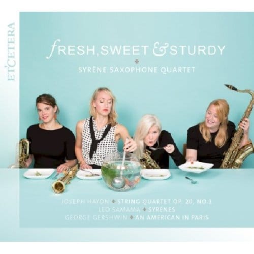 Syrene Saxophone Quartet - Fresh, Sweet & Sturdy (CD)