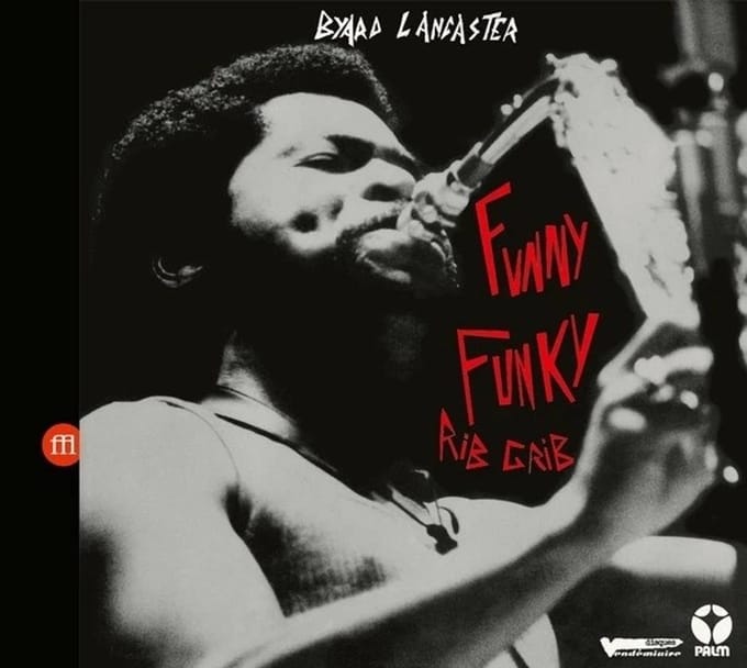 Byard Lancaster - Funny Funky Rib Crib (CD)