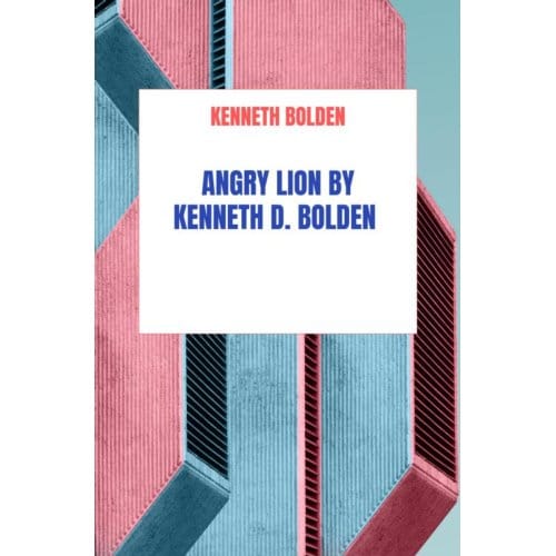 Angry Lion By Kenneth D. Bolden - Kenneth Bolden