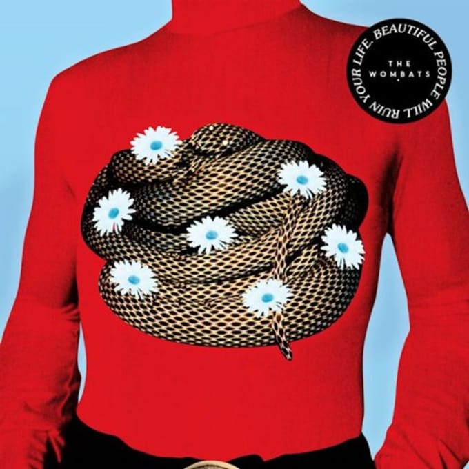 Beautiful People Will Ruin Your Life - The Wombats
