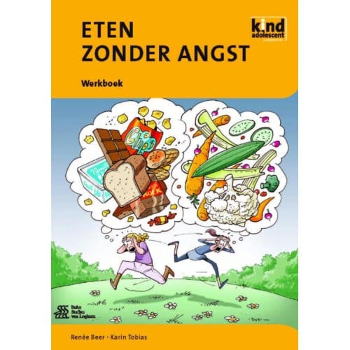 Eten Zonder Angst - Kind En Adolescent Praktijkreeks - Renée Beer