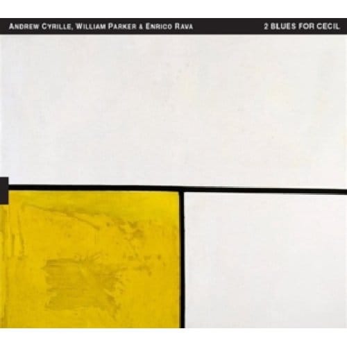 Andrew Cyrille, William Parker & Enrico Rava - 2 Blues For Cecil (CD)