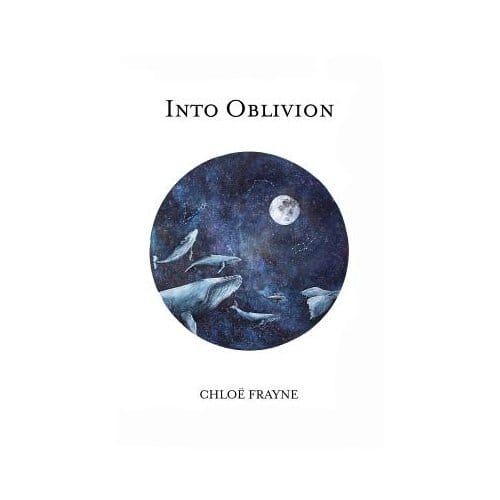 Into Oblivion - Chloe Frayne