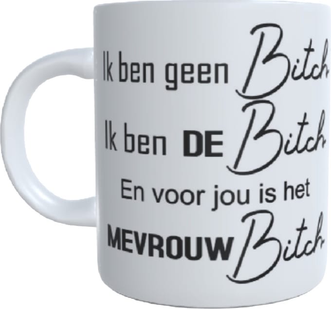 Bedrukte koffie beker mok - grappige tekst ik ben geen bitch - mevrouw bitch -