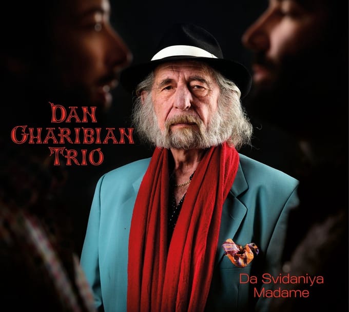 Dan Gharibian Trio - Da Svidaniya Madame (CD)