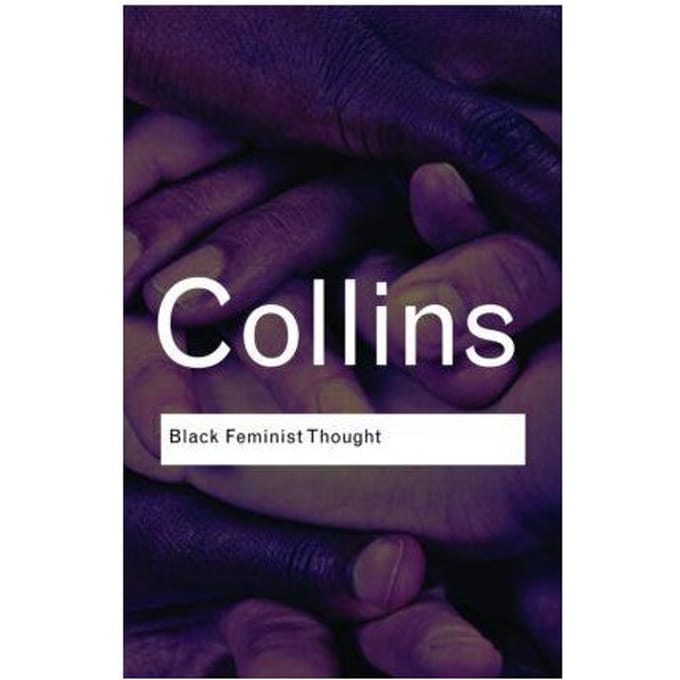 Black Feminist Thought - Routledge Classics - Hill Collins, Patricia