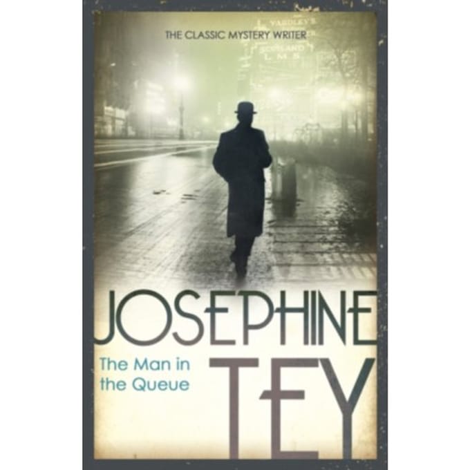 The Man In The Queue - Josephine Tey