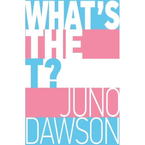What's The T? - Juno Dawson
