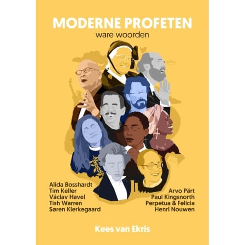 Moderne Profeten: Ware Woorden - Kees van Ekris