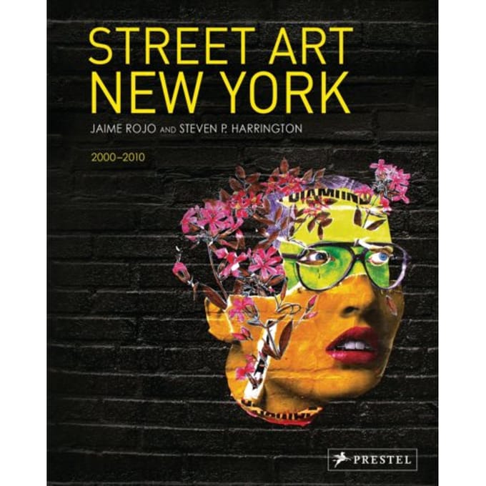 Street Art New York 2000-2010 - Jaime Rojo