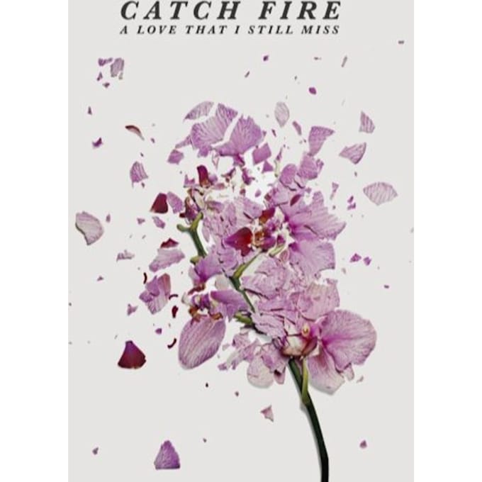 A Love That I Still Miss - Catch Fire