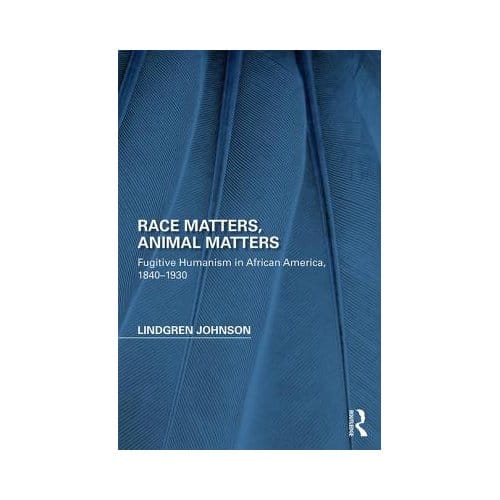 Race Matters, Animal Matters - Lindgren (Virginia Union Univers