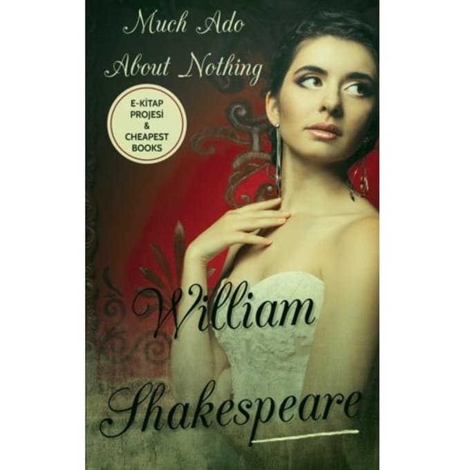 Much Ado About Nothing - William Shakespeare