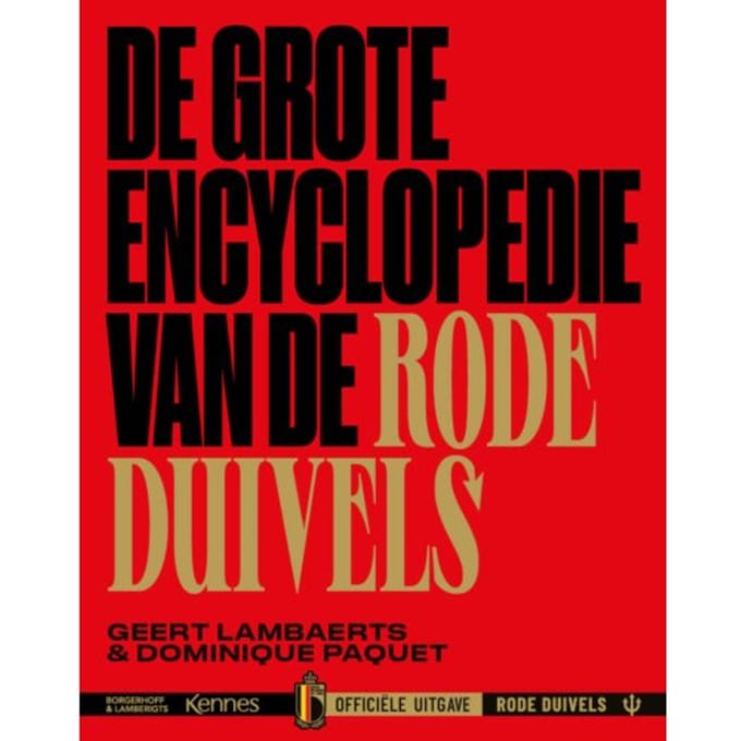 De Grote Encyclopedie Van De Rode Duivels - Geert Lambaerts
