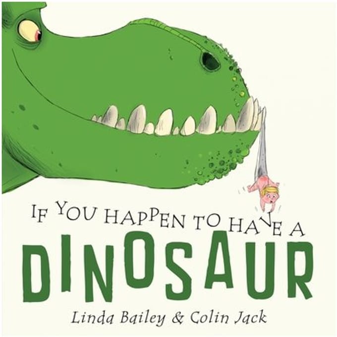 If You Happen To Have A Dinosaur - Linda Bailey