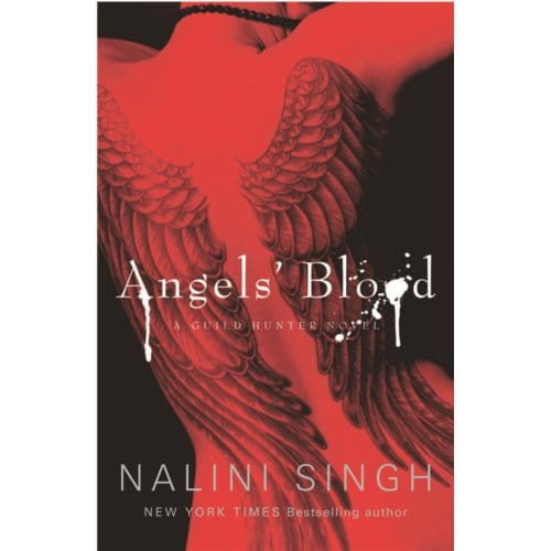 Angels' Blood - The Guild Hunter Series - Nalini Singh