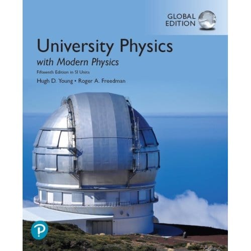 University Physics With Modern Physics, Global Edition, 15th Edition - Hugh D. Young