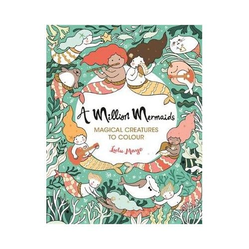 A Million Mermaids - A Million Creatures To Colour - Lulu Mayo